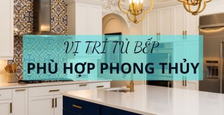 Tìm hiểu cách đặt vị trí tủ bếp phù hợp